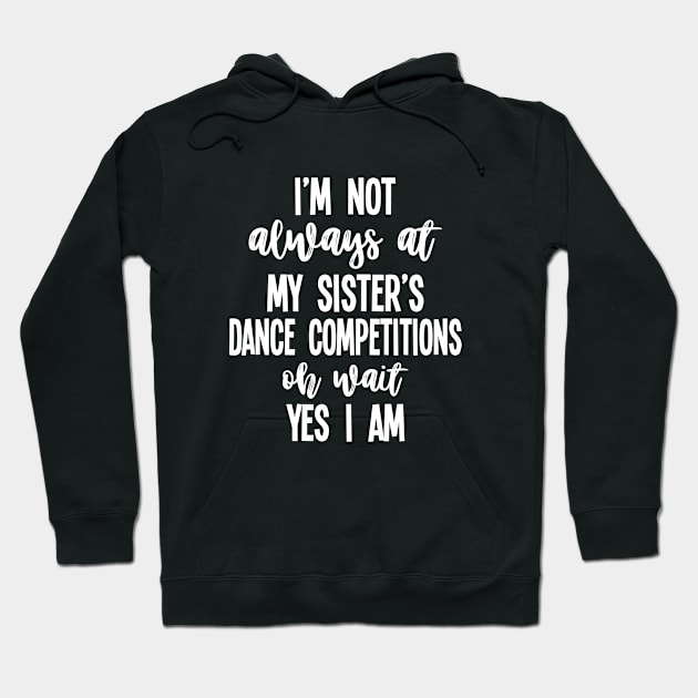 Cool Dance Mom Life Funny Competition Dance Sister Dance Brother Hoodie by Nisrine